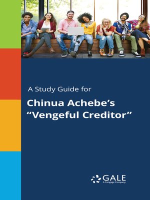 cover image of A Study Guide for Chinua Achebe's "Vengeful Creditor"